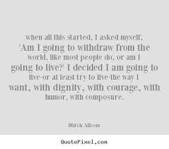 Mitch Albom&#39;s Famous Quotes - QuotePixel.com via Relatably.com