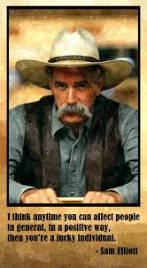 Sam Elliott Quotes. QuotesGram via Relatably.com