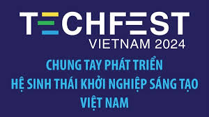 TECHFEST Việt Nam 2024: Chung tay phát triển hệ sinh thái khởi nghiệp sáng tạo Việt Nam