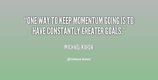 Quotes About Gaining Momentum. QuotesGram via Relatably.com