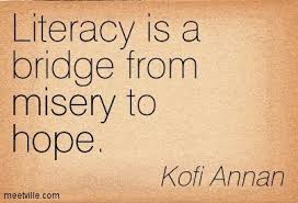 Literacy is a bridge from misery to hope. - Kofi Annan | quotes ... via Relatably.com