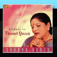 Shobha Gurtu Tribute To Thumri Queen Shobha Gurtu Album Cover Album Cover Embed Code (Myspace, Blogs, Websites, Last.fm, etc.): - Shobha-Gurtu-Tribute-To-Thumri-Queen-Shobha-Gurtu