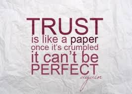 trust-is-like-a-paper-once-it-crumpled-it-cant-be-perfect-friendship-quote.jpg via Relatably.com