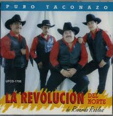 Revolucion Del Norte De Ricardo Robles Puro Taconazo Album Cover ... - Revolucion-Del-Norte-de-Ricardo-Robles-Puro-Taconazo
