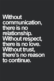 Without communication, there is no relationship. Without trust ... via Relatably.com