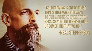 Neal Stephenson Imagined Snow Crash, But Not Gold Farming. Mike Fahey 13 October 2011 8:40 AM. Share Discuss Bookmark. Gold farming boggles the brightest of ... - goldfarming
