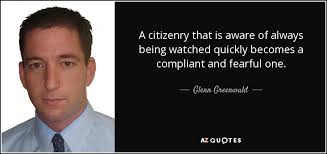 Glenn Greenwald quote: A citizenry that is aware of always being ... via Relatably.com