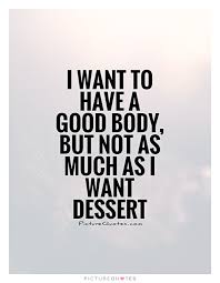 Dessert Quotes - dessert quotes pinterest with dessert quotes due ... via Relatably.com