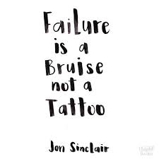 Failure Is A Bruise - The Daily Quotes via Relatably.com