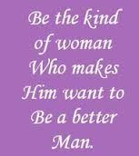 Be #1 &amp; the only 1..,Be Good to your man, Love your man, Satisfy ... via Relatably.com
