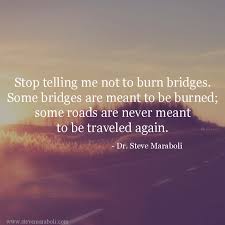 Quotes About Burn Bridges (3 quotes) via Relatably.com