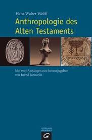 Hans Walter Wolff, Bernd Janowski: Anthropologie des Alten ...
