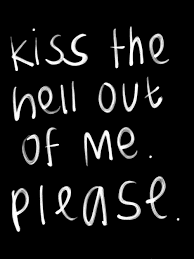 love kissing hot quotes Typography romance please wow desperate ... via Relatably.com