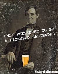 Abraham Lincoln: Bartender – History By Zim via Relatably.com