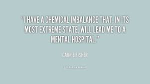 I have a chemical imbalance that, in its most extreme state, will ... via Relatably.com