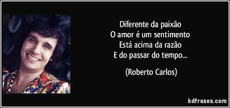 Resultado de imagem para amor e paixão frases