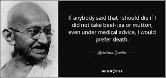 Mahatma Gandhi quote: If anybody said that I should die if I did... via Relatably.com