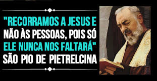 Resultado de imagem para mensagem de pe pio