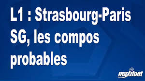 L1 : Strasbourg-Paris SG, les compos probables