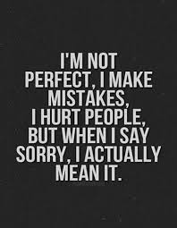 I&#39;m not perfect, I am sorry | Quotes &amp; Such That I Like ... via Relatably.com