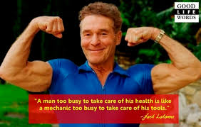 Jack LaLanne&#39;s quotes, famous and not much - QuotationOf . COM via Relatably.com