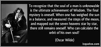 To recognize that the soul of a man is unknowable is the ultimate ... via Relatably.com