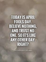 April Fools Day Quotes &amp; Sayings | April Fools Day Picture Quotes via Relatably.com