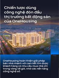 Chiến lược dùng công nghệ đón đầu thị trường bất động sản của OneHousing