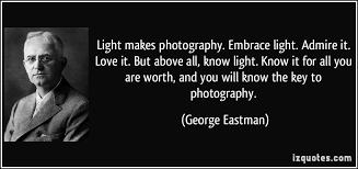 Light makes photography. Embrace light. Admire it. Love it. But ... via Relatably.com