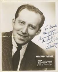 Walter Gross 1 Walter Gross (July 14, 1909 – November 27, 1967) is best known for having composed the music for the popular 1946 song “Tenderly”. - walter-gross-1