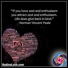 If you have zest and enthusiasm you attract zest and enthusiasm ... via Relatably.com