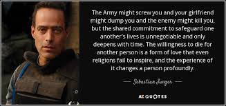 Sebastian Junger quote: The Army might screw you and your ... via Relatably.com