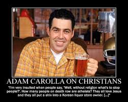 Adam Carolla on Christians by fiskefyren on DeviantArt via Relatably.com