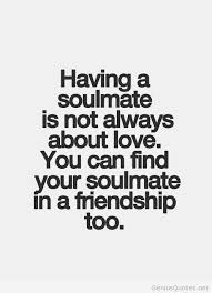 Soulmate-friendship-love-quote.jpg via Relatably.com