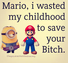 Childhood Quotes - Mario, i wasted my childhood - Minion Quotes via Relatably.com