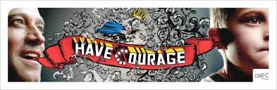 HAVE COURAGE, Mobile Phone Network, Net#work BBDO, Cell C, Print - mobile-phone-network-have-courage-small-26094