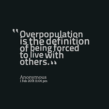 Overcrowding Quotes. QuotesGram via Relatably.com