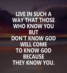 Quote : Live in such a way that those who know you but don&#39;t know ... via Relatably.com