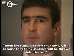 Here&#39;s that famous quote from eric cantona. #seagulls ... via Relatably.com