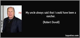 Robert Duvall&#39;s quotes, famous and not much - QuotationOf . COM via Relatably.com