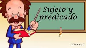 Resultado de imagen de sujeto predicado