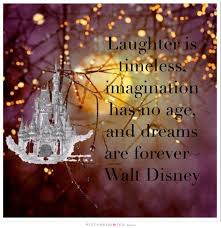 Laughter is timeless, Imagination has no age, and dreams are... via Relatably.com