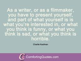 16 Sayings By Charlie Kaufman | ComfortingQuotes.com via Relatably.com