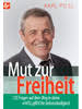 Mut zur Freiheit (versandkostenfrei innerhalb Deutschlands) 125 Fragen auf dem Weg in deine erVOLLgREICHe Selbstständigkeit von Karl Pilsl. Preis: 19,90 €* - 11230