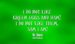 Green Eggs And Ham Dr Seuss Quotes. QuotesGram via Relatably.com