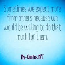 Sometimes we expect more from others - My-Quotes.NET via Relatably.com