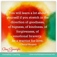 be a warrior for love.&quot; Cheryl Strayed quote www ... via Relatably.com