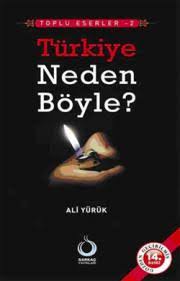 Türkiye Neden Böyle? - Ali Yürük | Türk Kitabevi