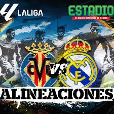 Villarreal vs. Real Madrid alineaciones: Esta sería la posible formación de Arbeloa para La Liga