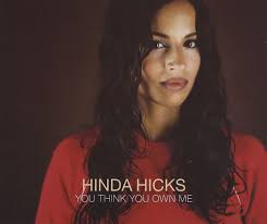 Hinda Hicks You Think You Own Me UK 5&quot; Cd Single CID700 You Think You Own ... - Hinda-Hicks-You-Think-You-Own-432107